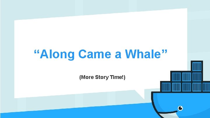 “Along Came a Whale” (More Story Time!) 
