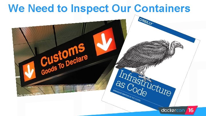 We Need to Inspect Our Containers 