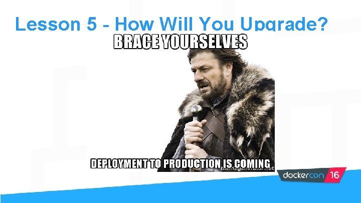 Lesson 5 - How Will You Upgrade? 