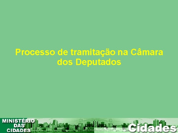 Processo de tramitação na Câmara dos Deputados 