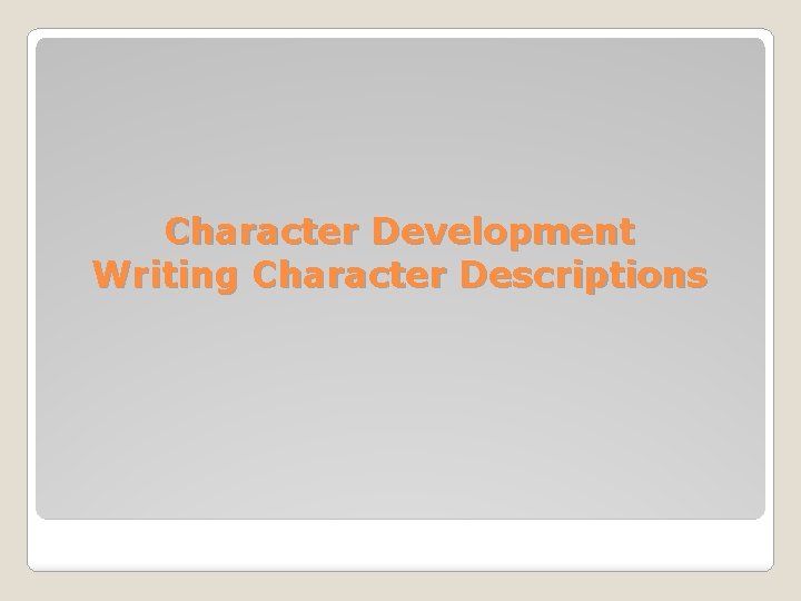 Character Development Writing Character Descriptions 
