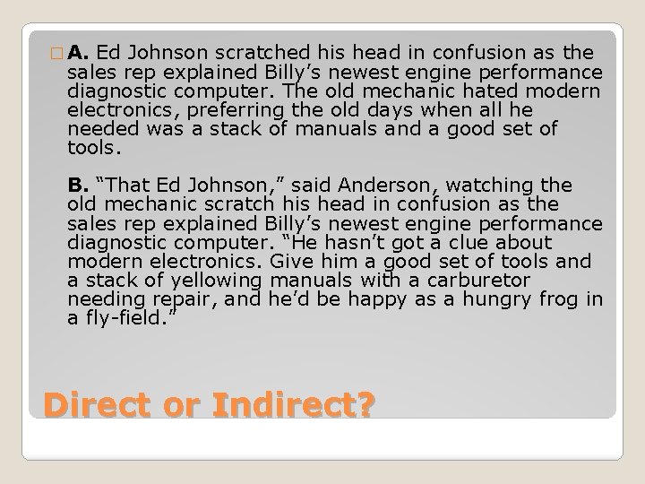 � A. Ed Johnson scratched his head in confusion as the sales rep explained