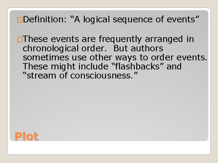 �Definition: �These “A logical sequence of events” events are frequently arranged in chronological order.