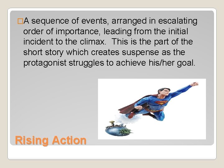 �A sequence of events, arranged in escalating order of importance, leading from the initial