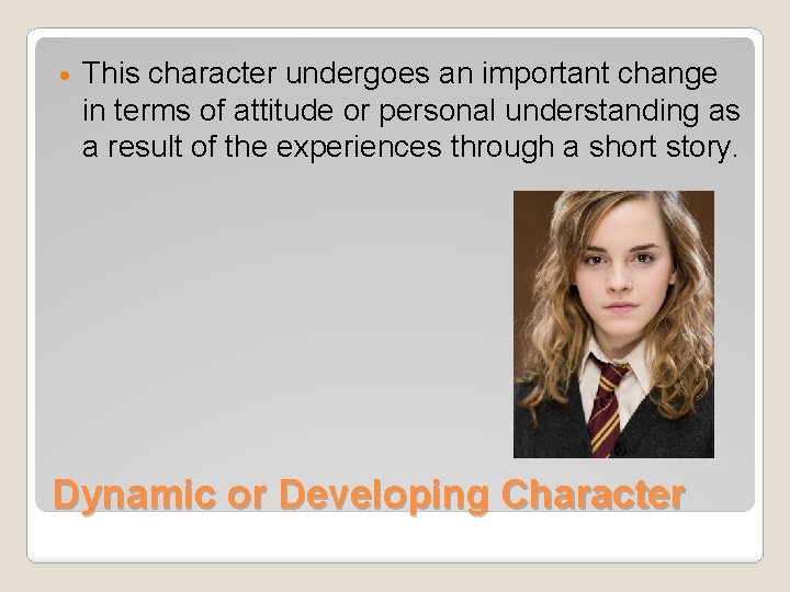  This character undergoes an important change in terms of attitude or personal understanding