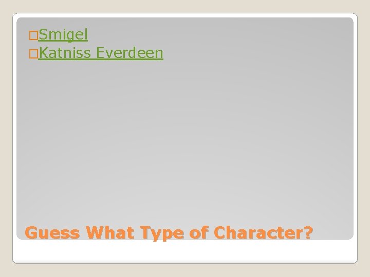 �Smigel �Katniss Everdeen Guess What Type of Character? 