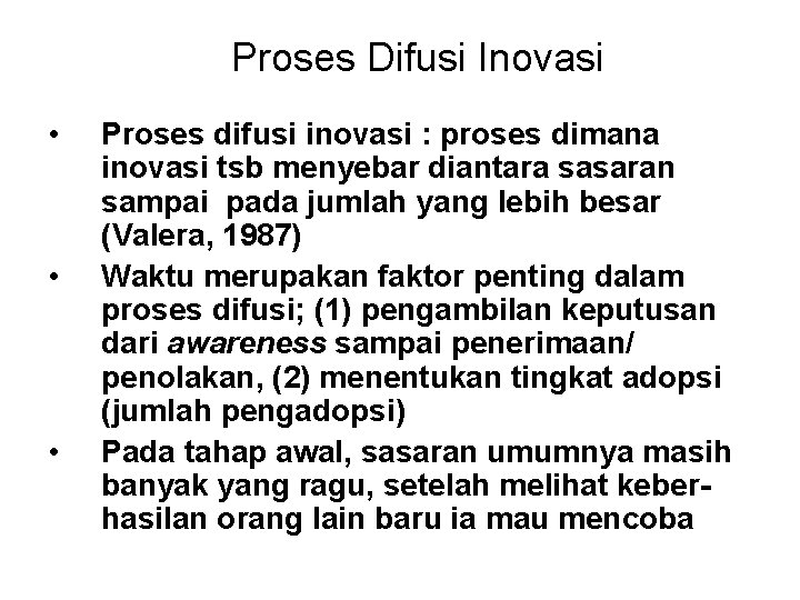 Proses Difusi Inovasi • • • Proses difusi inovasi : proses dimana inovasi tsb