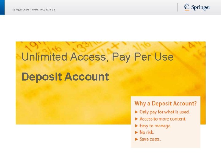 Springer Deposit Model 9/2/2021 | 2 Unlimited Access, Pay Per Use Deposit Account 