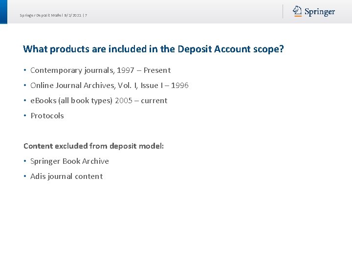 Springer Deposit Model 9/2/2021 | 7 What products are included in the Deposit Account