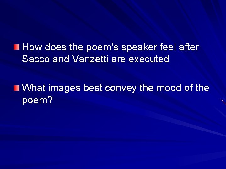 How does the poem’s speaker feel after Sacco and Vanzetti are executed What images