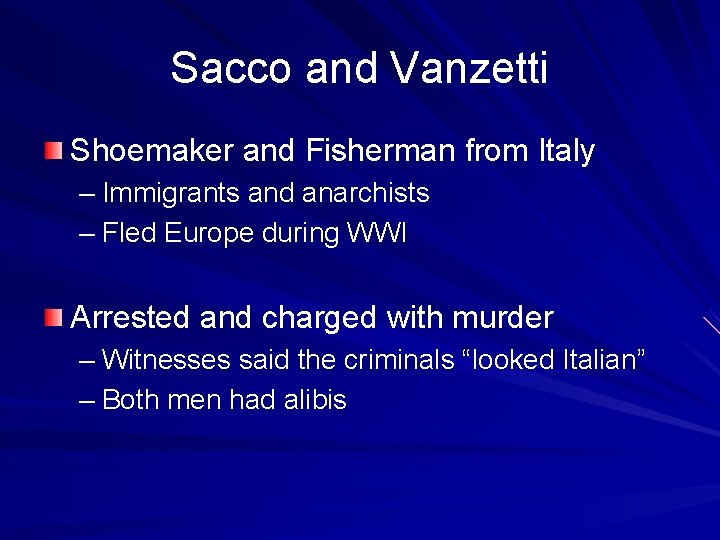 Sacco and Vanzetti Shoemaker and Fisherman from Italy – Immigrants and anarchists – Fled