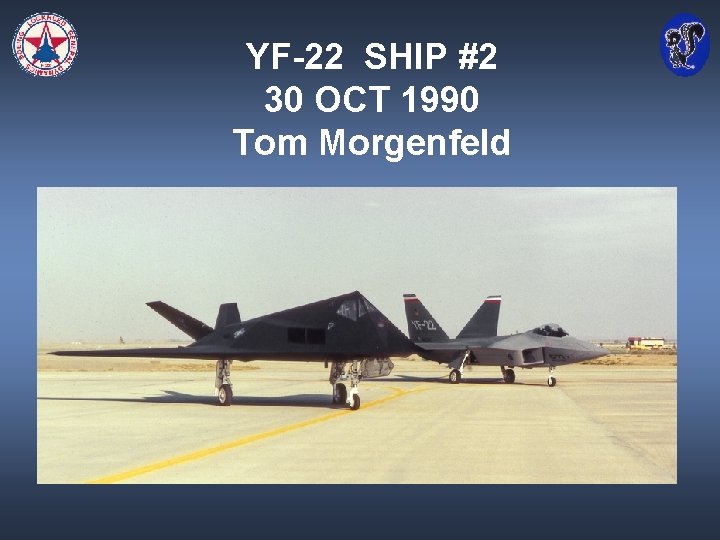 YF-22 SHIP #2 30 OCT 1990 Tom Morgenfeld 