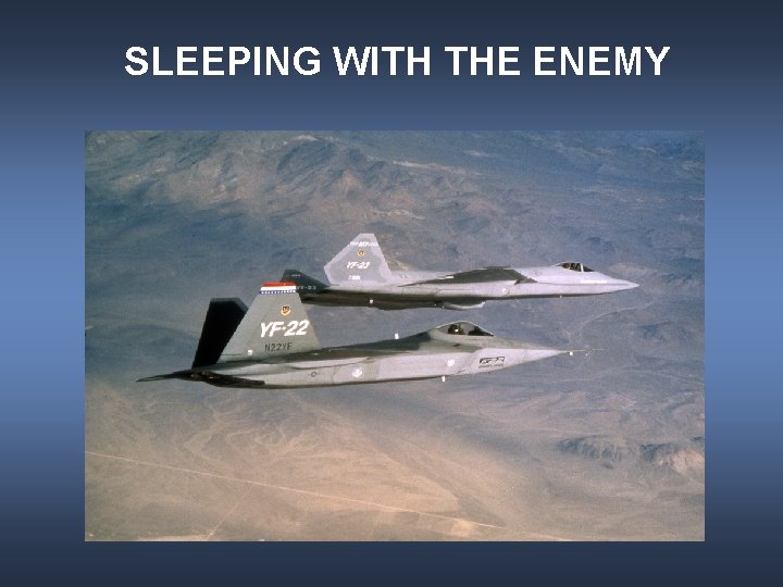 SLEEPING WITH THE ENEMY 