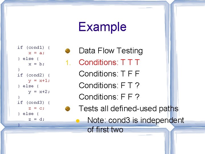 Example if (cond 1) { x = a; } else { x = b;