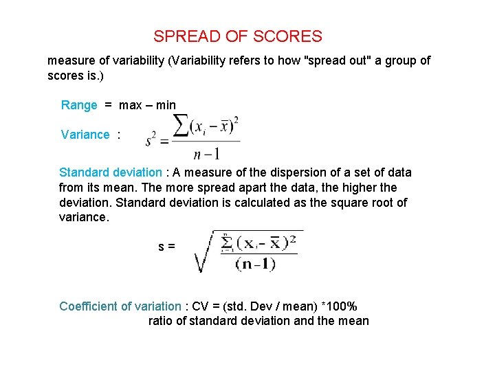 SPREAD OF SCORES measure of variability (Variability refers to how "spread out" a group