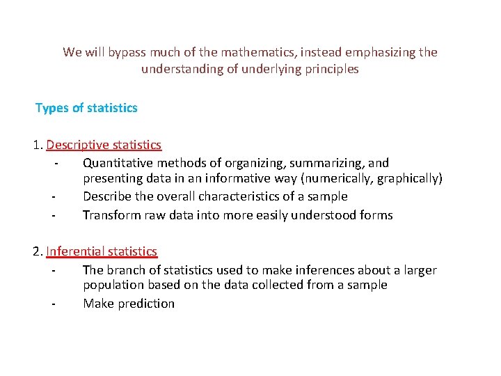 We will bypass much of the mathematics, instead emphasizing the understanding of underlying principles