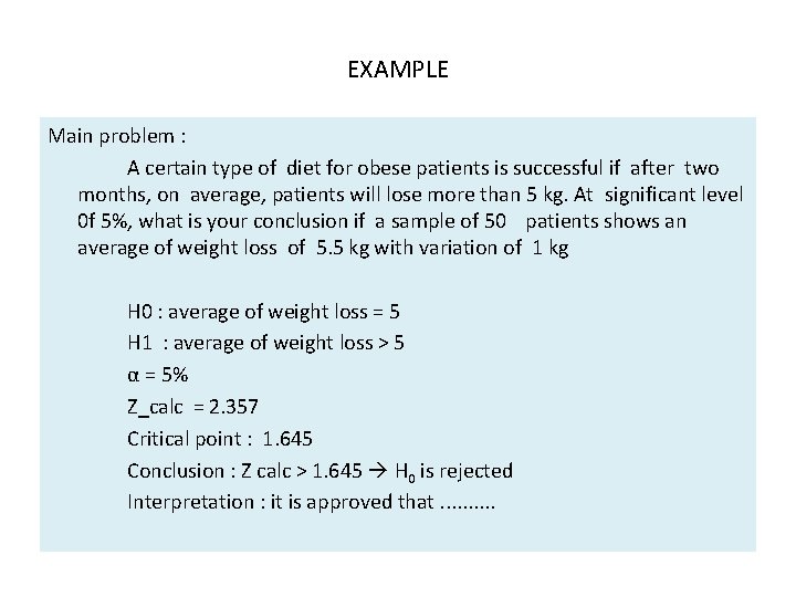 EXAMPLE Main problem : A certain type of diet for obese patients is successful