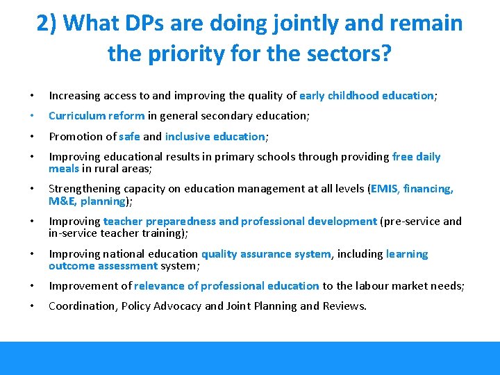2) What DPs are doing jointly and remain the priority for the sectors? •