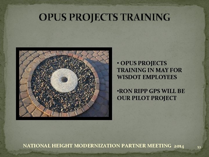 OPUS PROJECTS TRAINING • OPUS PROJECTS TRAINING IN MAY FOR WISDOT EMPLOYEES • RON