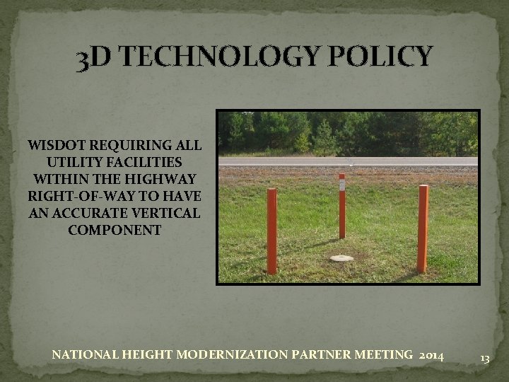 3 D TECHNOLOGY POLICY WISDOT REQUIRING ALL UTILITY FACILITIES WITHIN THE HIGHWAY RIGHT-OF-WAY TO