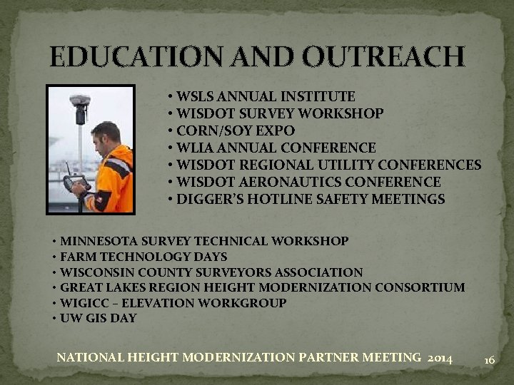 EDUCATION AND OUTREACH • WSLS ANNUAL INSTITUTE • WISDOT SURVEY WORKSHOP • CORN/SOY EXPO