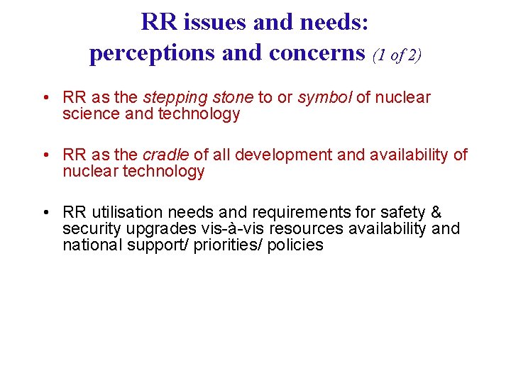 RR issues and needs: perceptions and concerns (1 of 2) • RR as the