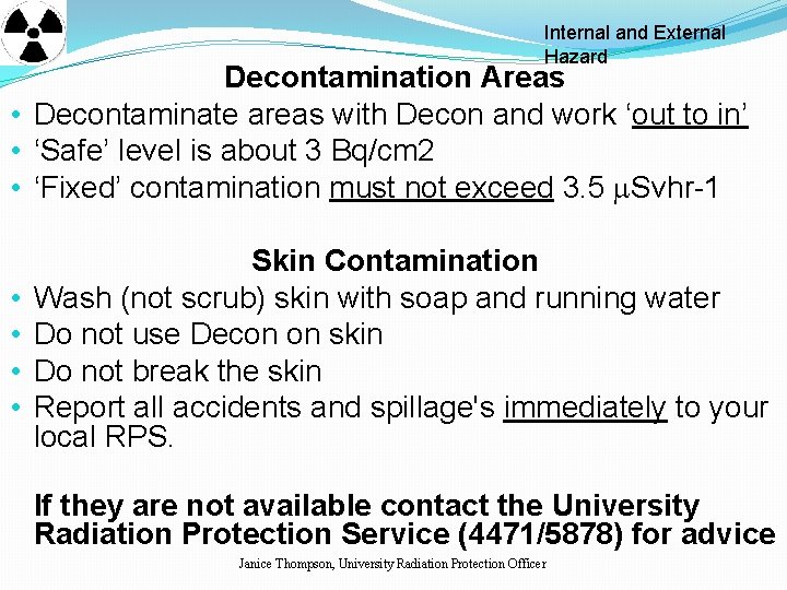 Internal and External Hazard Decontamination Areas • Decontaminate areas with Decon and work ‘out Internal and External Hazard Decontamination Areas • Decontaminate areas with Decon and work ‘out