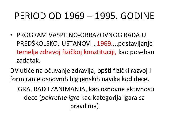 PERIOD OD 1969 – 1995. GODINE • PROGRAM VASPITNO-OBRAZOVNOG RADA U PREDŠKOLSKOJ USTANOVI ,