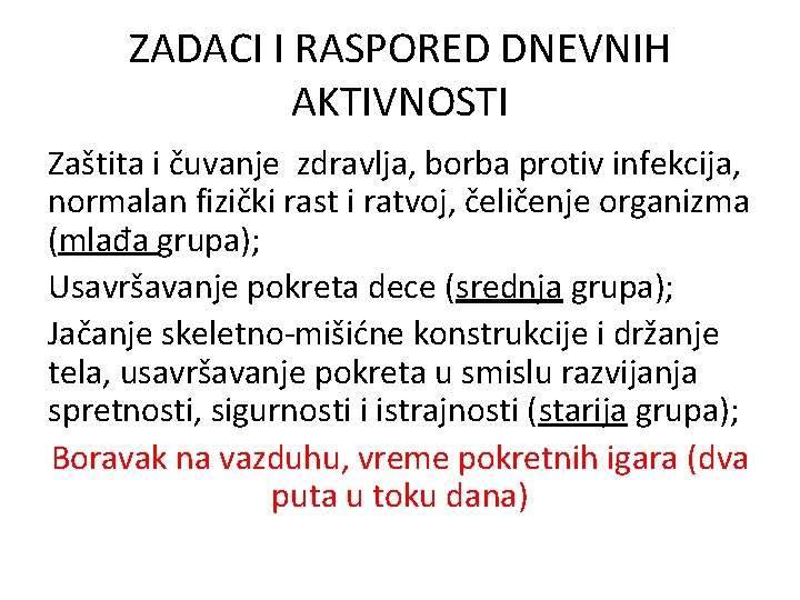 ZADACI I RASPORED DNEVNIH AKTIVNOSTI Zaštita i čuvanje zdravlja, borba protiv infekcija, normalan fizički