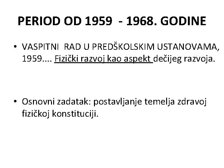 PERIOD OD 1959 - 1968. GODINE • VASPITNI RAD U PREDŠKOLSKIM USTANOVAMA, 1959. .