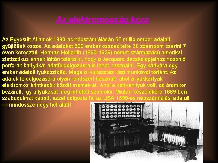 Az elektromosság kora Az Egyesült Államok 1880 -as népszámlálásán 55 millió ember adatait gyűjtötték