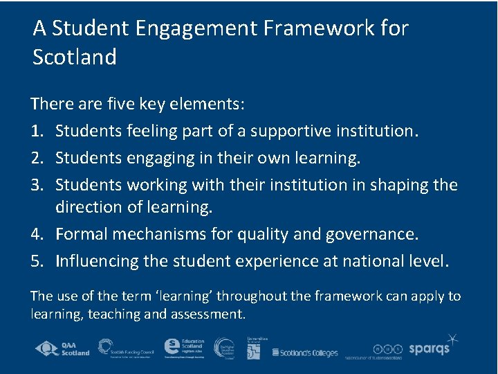 A Student Engagement Framework for Scotland There are five key elements: 1. Students feeling