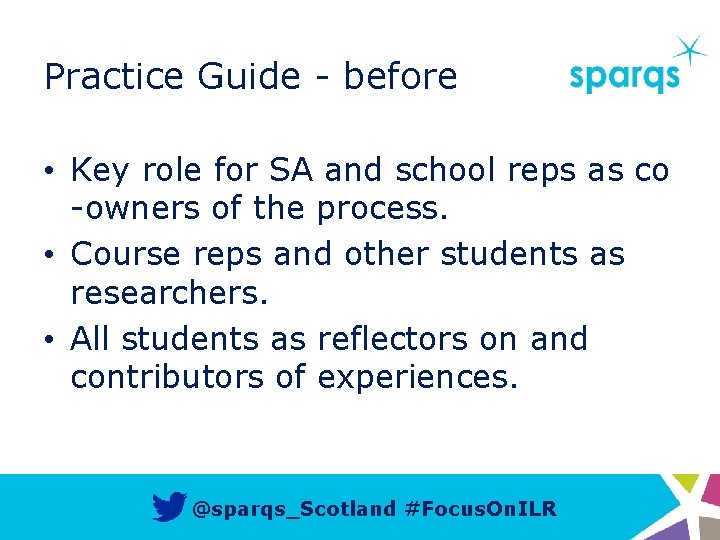 Practice Guide - before • Key role for SA and school reps as co