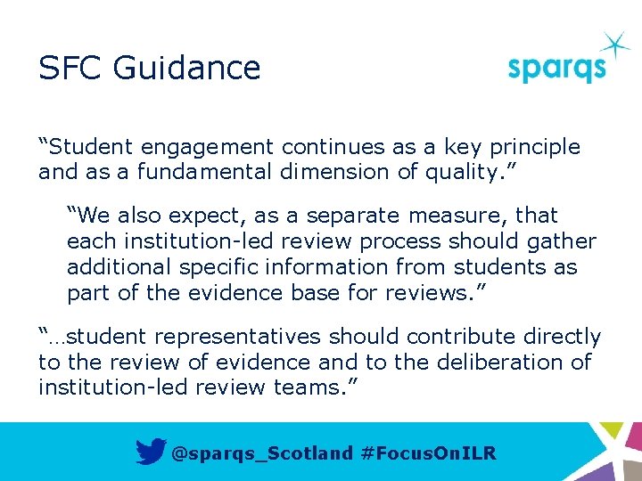 SFC Guidance “Student engagement continues as a key principle and as a fundamental dimension