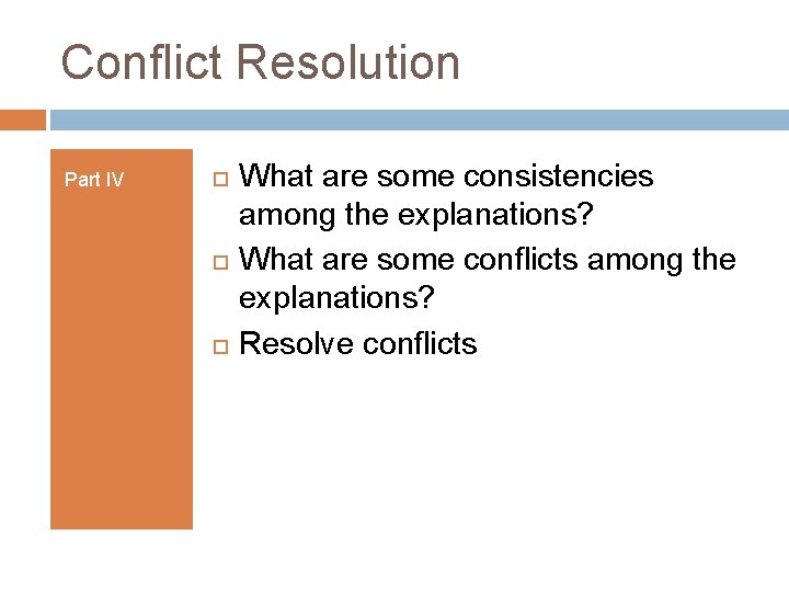 Conflict Resolution Part IV What are some consistencies among the explanations? What are some