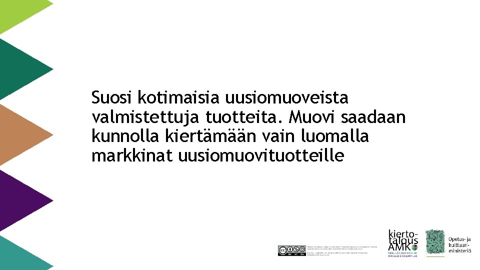 Suosi kotimaisia uusiomuoveista valmistettuja tuotteita. Muovi saadaan kunnolla kiertämään vain luomalla markkinat uusiomuovituotteille 