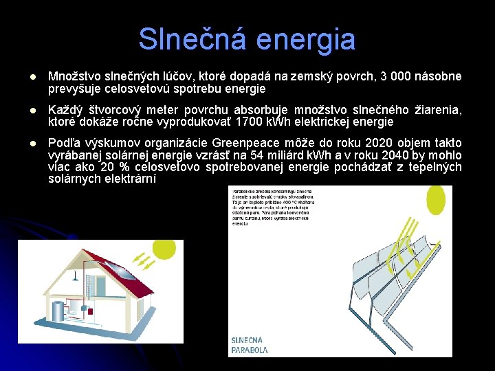 Slnečná energia l Množstvo slnečných lúčov, ktoré dopadá na zemský povrch, 3 000 násobne