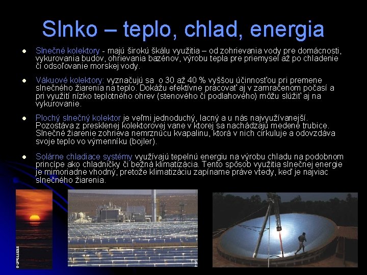 Slnko – teplo, chlad, energia l Slnečné kolektory - majú širokú škálu využitia –