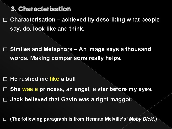 3. Characterisation � Characterisation – achieved by describing what people say, do, look like