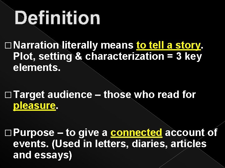 Definition � Narration literally means to tell a story. Plot, setting & characterization =