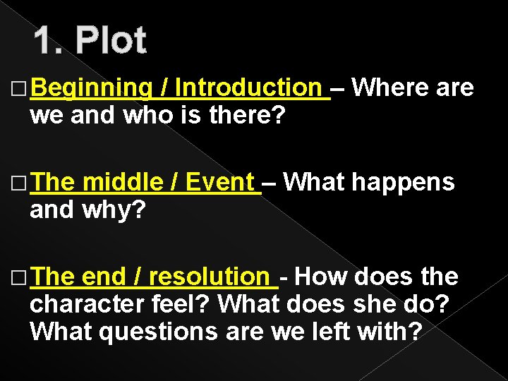 1. Plot � Beginning / Introduction – Where are we and who is there?