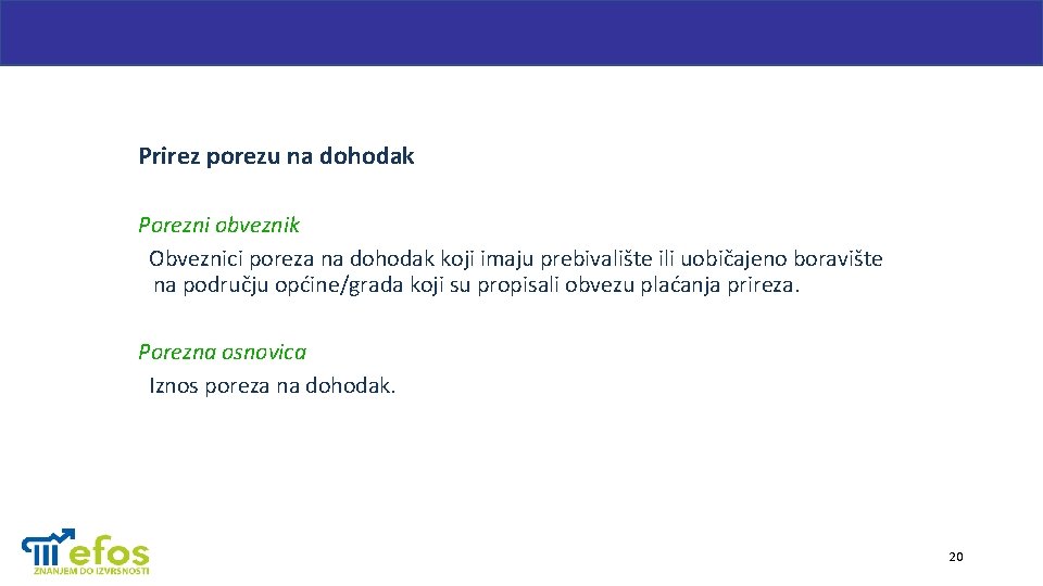 Prirez porezu na dohodak Porezni obveznik Obveznici poreza na dohodak koji imaju prebivalište ili