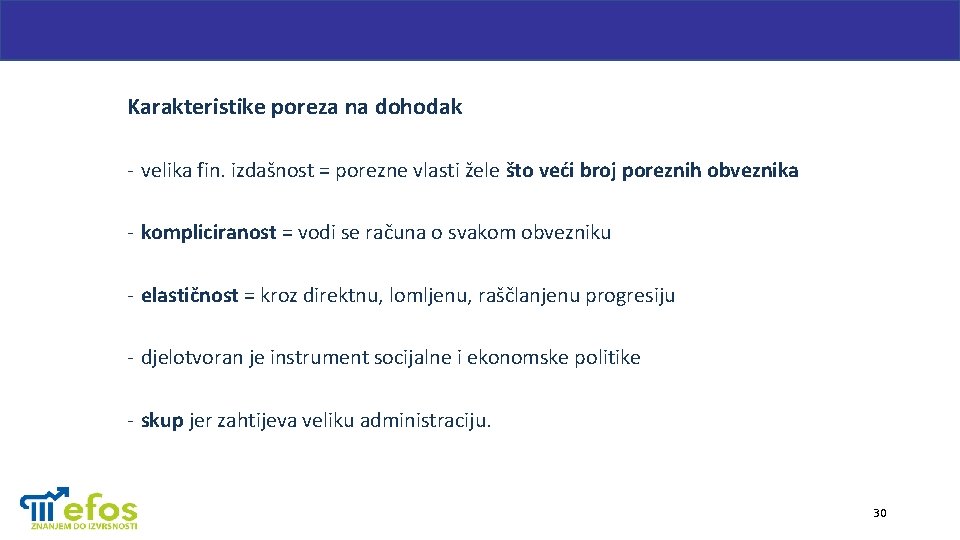 Karakteristike poreza na dohodak - velika fin. izdašnost = porezne vlasti žele što veći