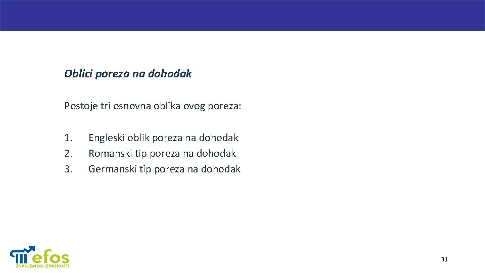 Oblici poreza na dohodak Postoje tri osnovna oblika ovog poreza: 1. 2. 3. Engleski