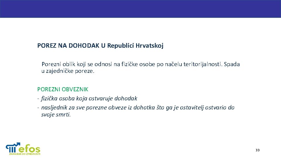 POREZ NA DOHODAK U Republici Hrvatskoj Porezni oblik koji se odnosi na fizičke osobe