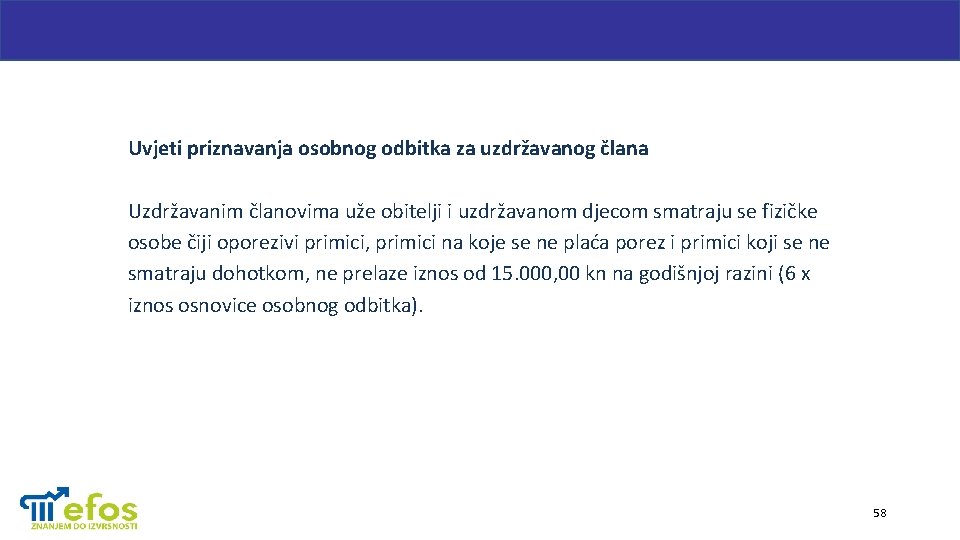 Uvjeti priznavanja osobnog odbitka za uzdržavanog člana Uzdržavanim članovima uže obitelji i uzdržavanom djecom