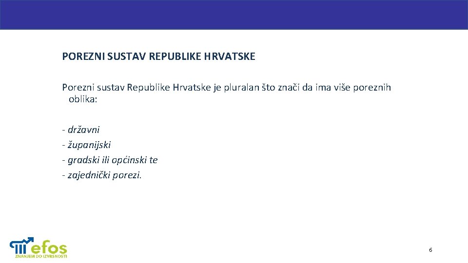 POREZNI SUSTAV REPUBLIKE HRVATSKE Porezni sustav Republike Hrvatske je pluralan što znači da ima