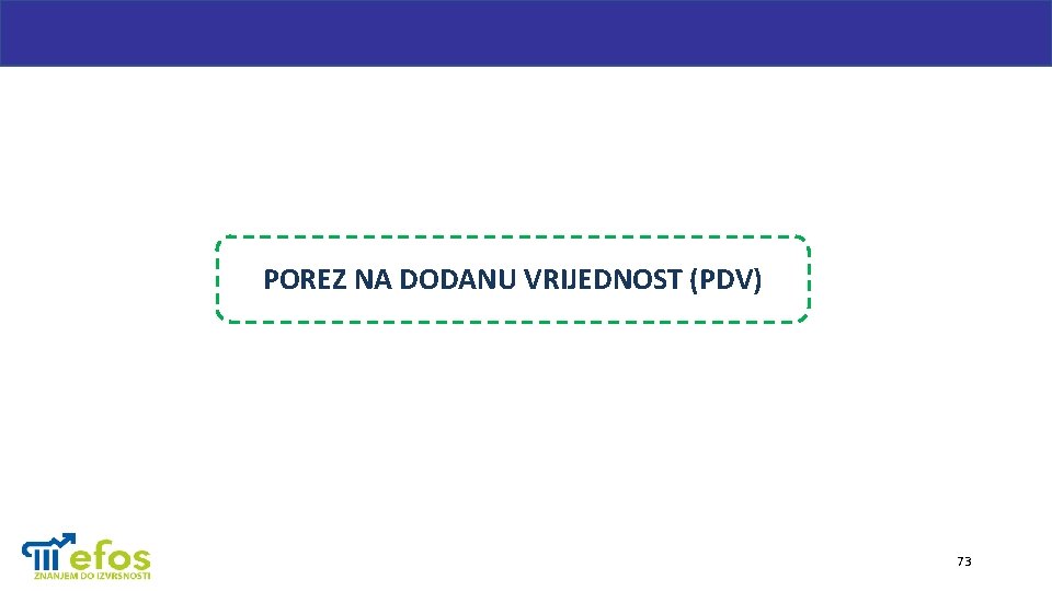 POREZ NA DODANU VRIJEDNOST (PDV) 73 