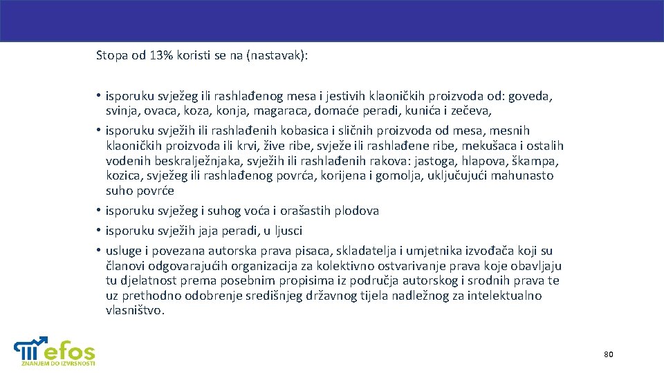 Stopa od 13% koristi se na (nastavak): • isporuku svježeg ili rashlađenog mesa i