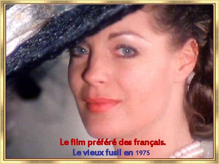 Le film préféré des français. Le vieux fusil en 1975 